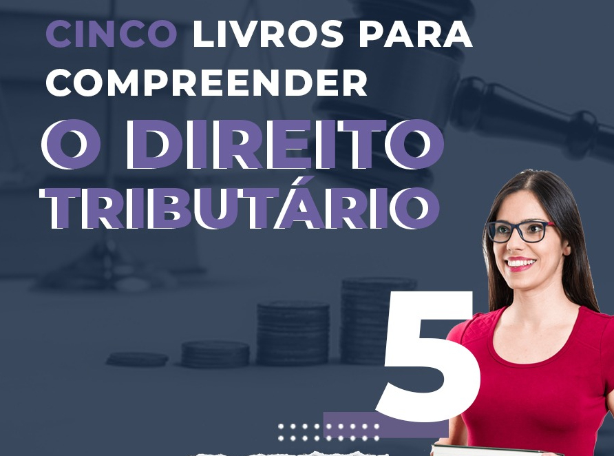 Cinco obras para compreender o Direito Tributário