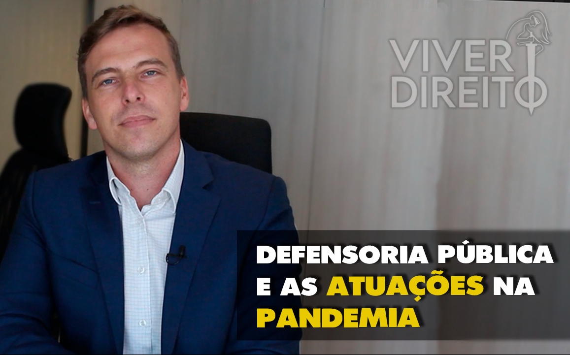 Atuações da Defensoria Pública em meio a pandemia da Covid-19